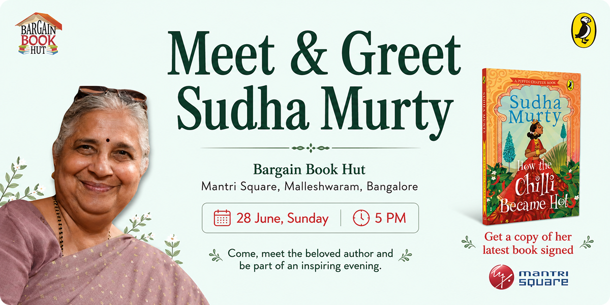 Meet & Greet Sudha Murty — Bargain Book Hut, Mantri Square, Malleshwaram, Bangalore, 28 June Sunday 5 PM. Get a copy of her latest book signed.