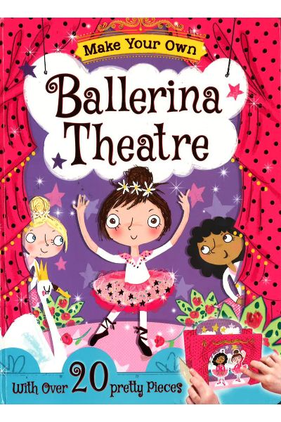 Make Your Own: Ballerina Theatre (With Over 20 Pretty Pieces)