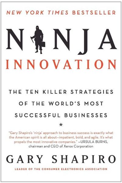 Ninja Innovation: The Ten Killer Strategies of the World's Most Successful Businesses