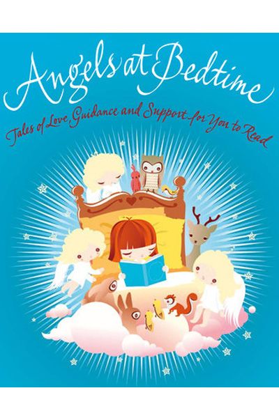 Angels at Bedtime: Tales of Love, Guidance and Support for You to Read