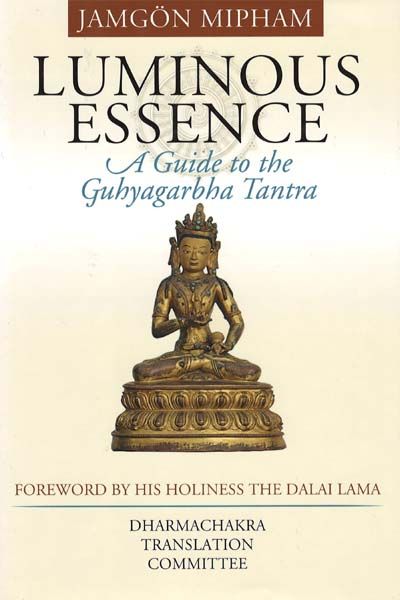 Luminous Essence: A Guide to the Guhyagarbha Tantra