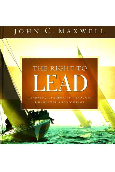 The Right to Lead: Learning Leadership Through Character and Courage
