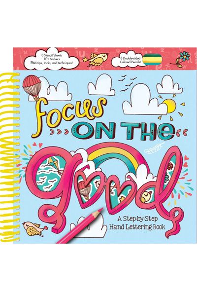 Creativity Corner: Focus on the Good: A Step-by-Step Hand Lettering Book
