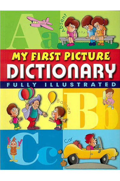 My First Picture Dictionary (Fully Illustrated)