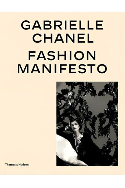 Gabrielle Chanel: Fashion Manifesto