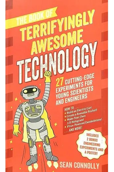 The Book Of Terrifyingly Awesome Technology