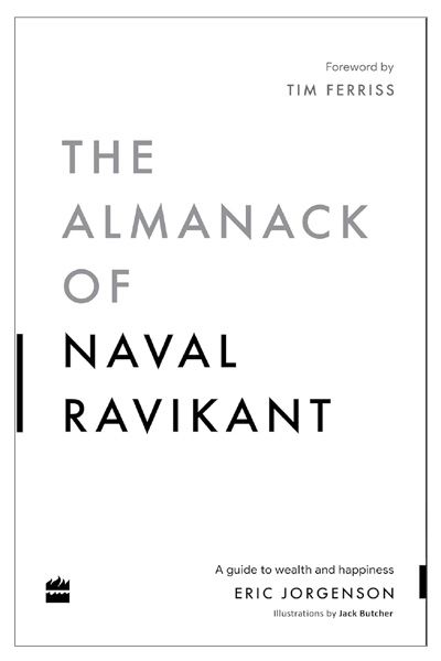 The Almanack Of Naval Ravikant: A Guide to Wealth and Happiness (P/B)