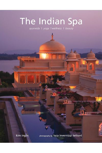 The Indian Spa: Ayurveda/ Yoga/ Wellness/ Beauty