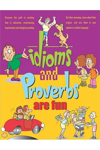 Idioms and Proverbs are Fun