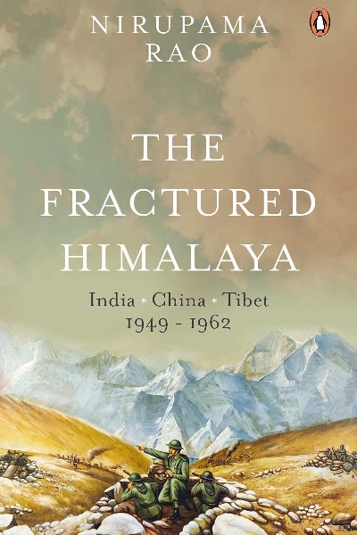 The Fractured Himalaya: India Tibet China 1949-62