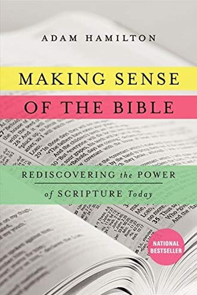 Making Sense Of The Bible: Rediscovering The Power Of Scripture Today