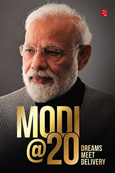 Modi@20 : Dreams Meet Delivery