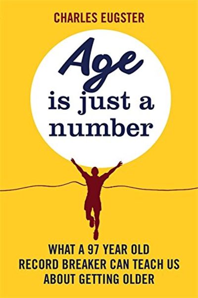 Age is Just a Number: What a 97 year old record breaker can teach us about growing older