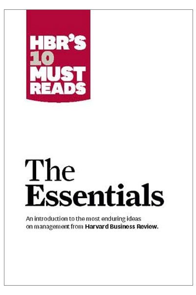 HBR's 10 Must Reads: The Essentials
