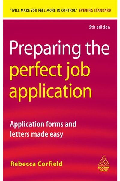 Preparing the Perfect Job Application: Application Forms and Letters Made Easy