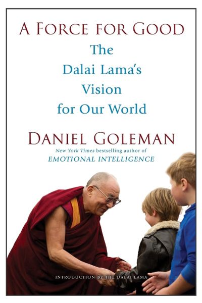 A Force for Good : The Dalai Lama's Vision for Our World