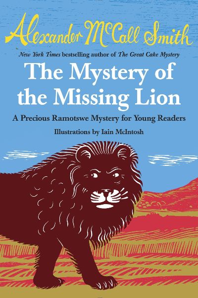 Precious and the Mystery of the Missing Lion: A New Case for Precious Ramotswe