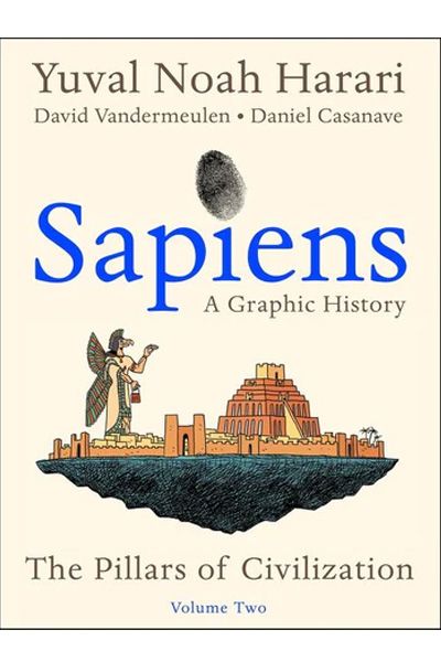Sapiens: A Graphic History, Volume 2 - The Pillars of Civilization