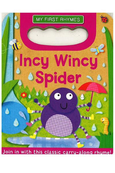 My First Rhymes: Incy Wincy Spider (Carry Handle Board Book)