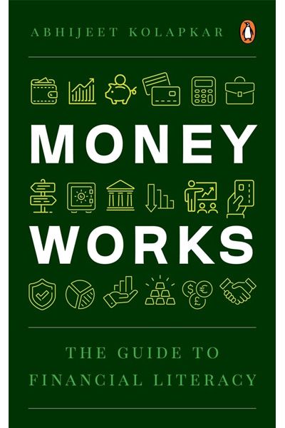 Money Works: The Guide to Financial Literacy